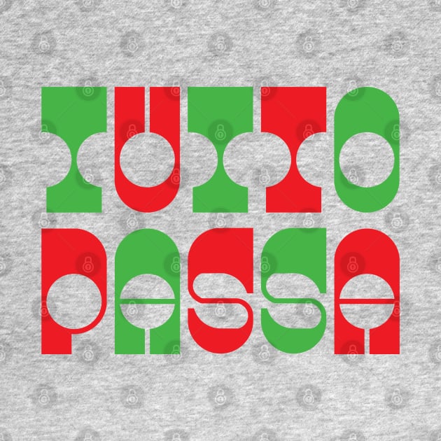 Italian saying TUTTO PASSA - Everything passes by ölümprints